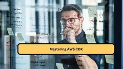 Mastering AWS CDK